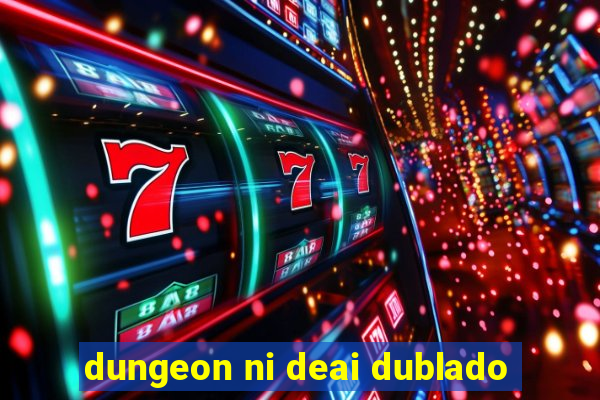 dungeon ni deai dublado